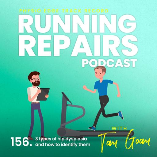 156. 3 types of hip dysplasia and how to identify them. Physio Edge Track record: Running repairs podcast with Tom Goom