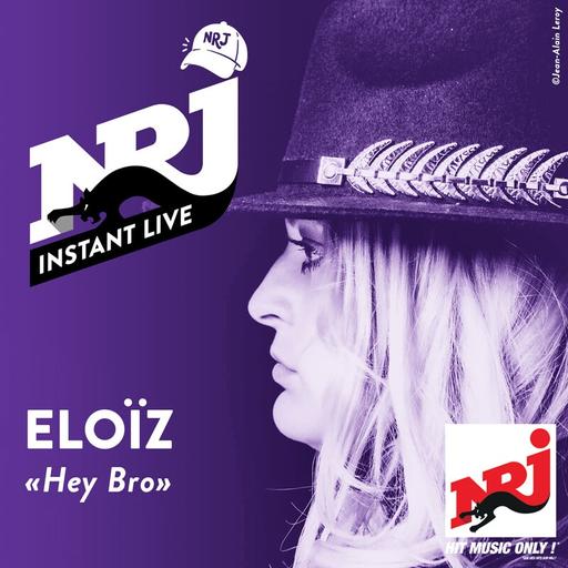 ELOÏZ «Hey Bro» - NRJ Instant Live