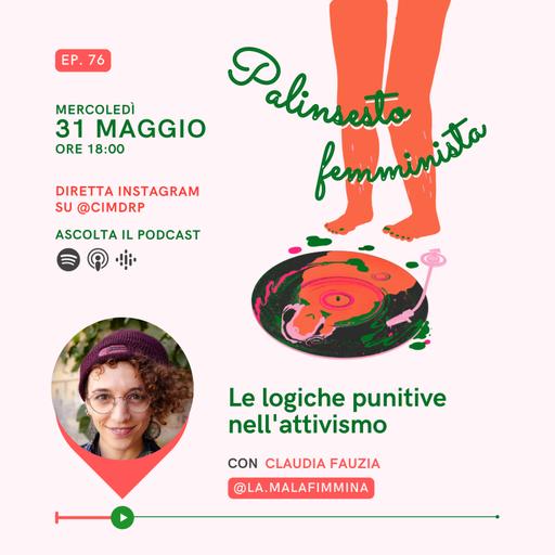 Palinsesto femminista | 76 - Le logiche punitive nell'attivismo (con Claudia Fauzia)