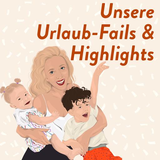 Urlaubsbericht: Highlights, Fails, Besonderheiten