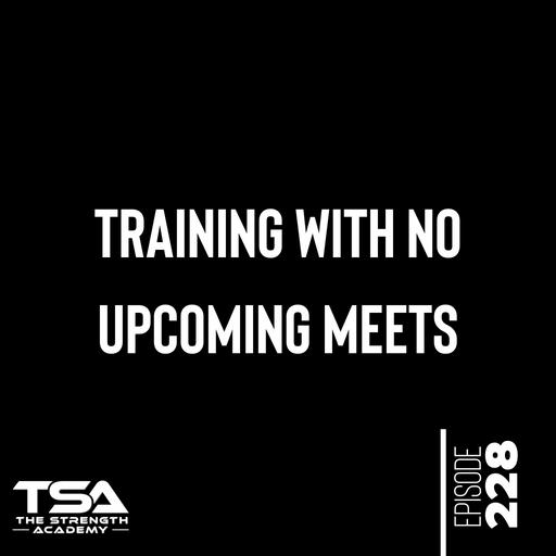 Training with No Upcoming Meets - Episode 228