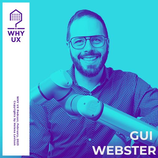 Why UX? 46# Gui Webster