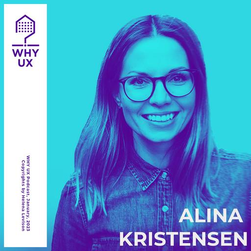 WHY UX? 45# Alina Kristensen