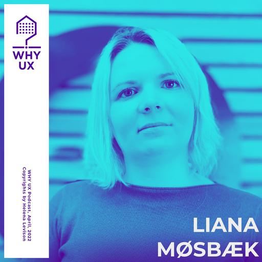 Why UX? 41# Liana Møsbæk