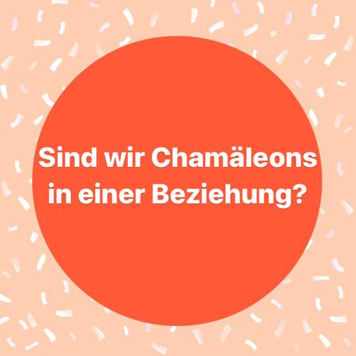Sind wir Chamäleons in einer Beziehung?