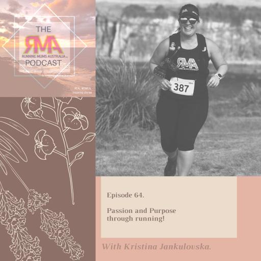 The RMA Podcast. Episode 64. Passion and Purpose through Running! With Kristina Jankulovska