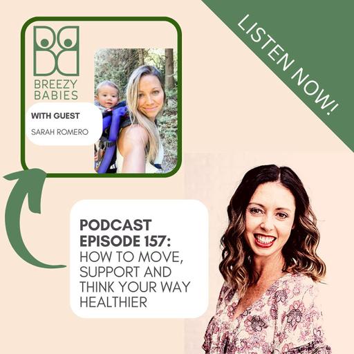 157. How To Move, Support And THINK Your Way Healthier As A Mom With Guest Sarah Romero