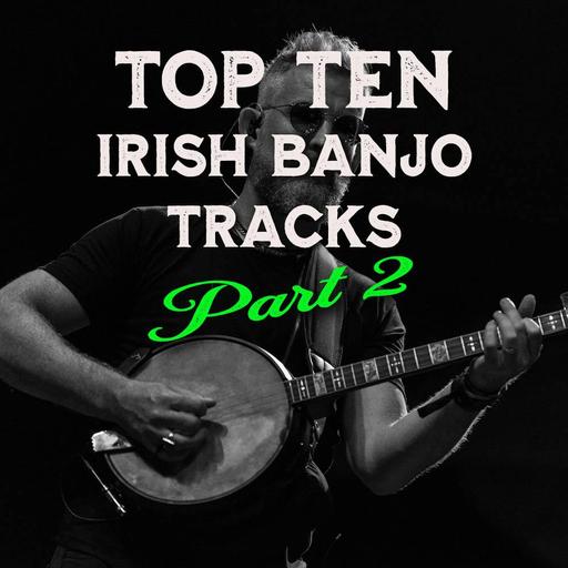 My Top Ten Banjo Tracks - Part II