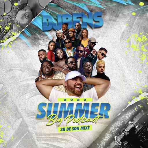 DJ BENS SUMMER BIG PODCAST 2023