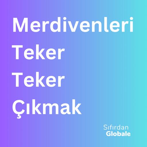 Merdivenleri Teker Teker Çıkmanın Önemi - Çember Mantığı