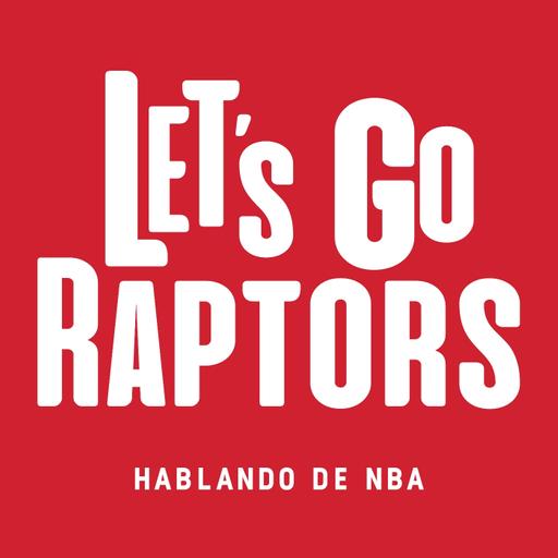 736. Let's Go Raptors (#10): Rajaković, Agentes Libres, VanVleet, Poeltl, Siakam, Draft...