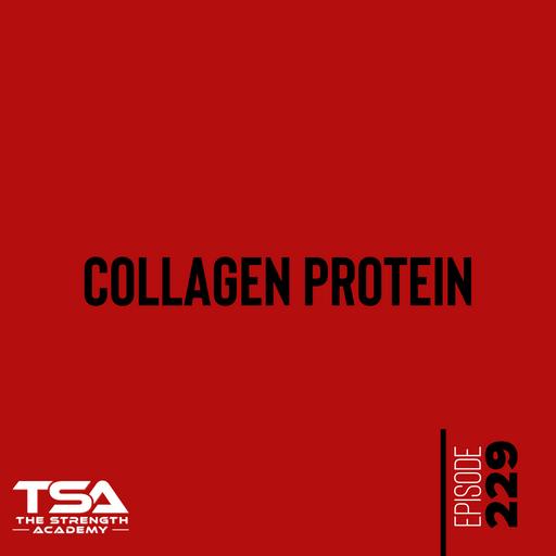 Collagen Protein - Episode 229