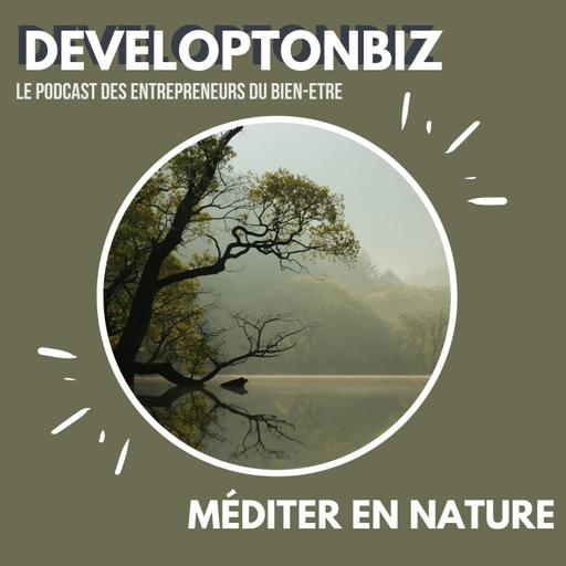 Méditer en nature (méditation guidée) 🧘🏻‍♀️🍃