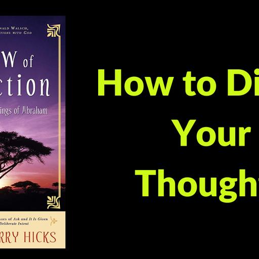 412 [Success Mindset] How to Direct Your Thoughts | The Law Of Attraction - Abraham Hicks, Esther Hicks and Jerry Hicks