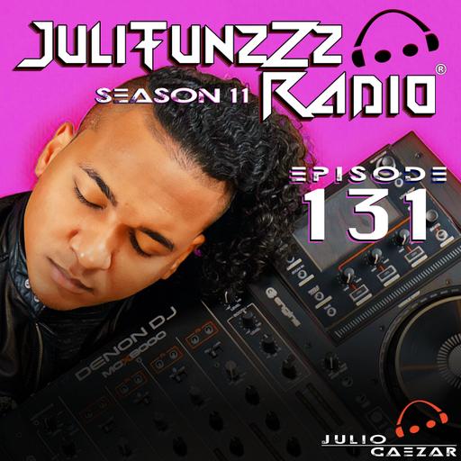 JuliTunzZz Radio Episode 131