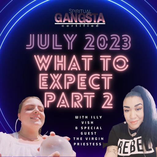 Episode 604: July 2023- What To Expect Part 2