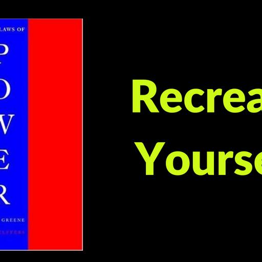 413[Social Skills] Recreate Yourself | 48 Laws of Power - Robert Greene