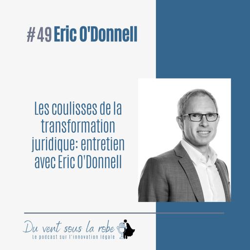 Les coulisses de la transformation juridique : Entretien avec Eric O'Donnell