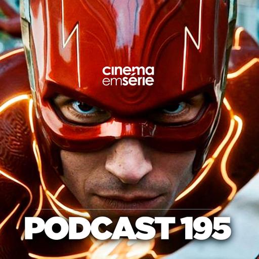 Podcast #195 – The Flash + Aranhaverso