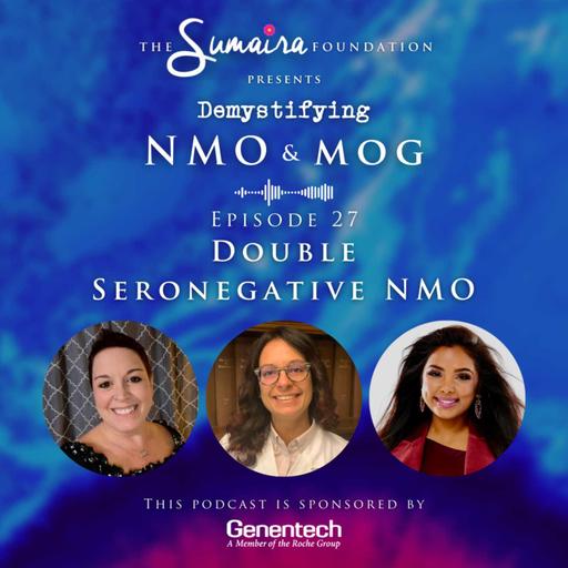 Episode 27 | Double Seronegative NMO