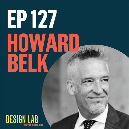 EP 127: Designing Brand Strategy | Howard Belk