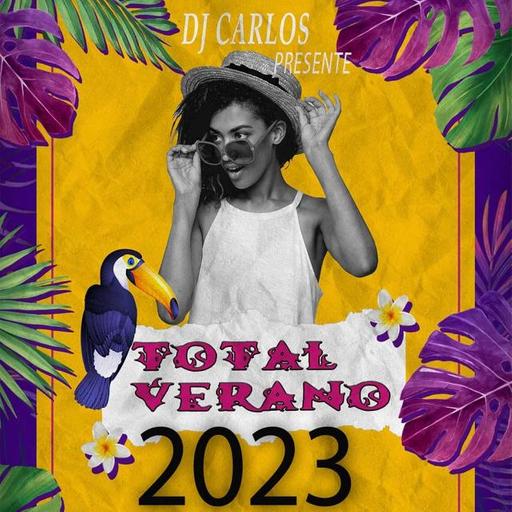 Mix TOTAL VERANO 2023 By Dj Carlos