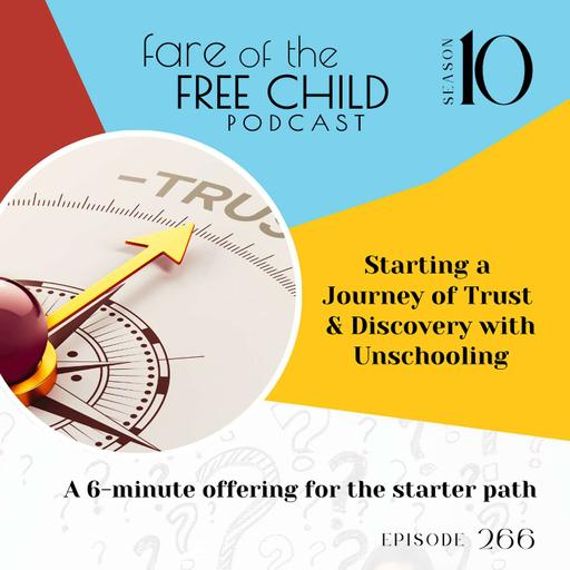 Ep 266: Starting a Journey of Trust and Discovery with Unschooling