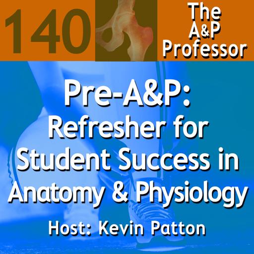 Pre-A&P: A Refresher for Student Success in Anatomy & Physiology | TAPP 140