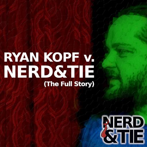 193. Ryan Kopf v. Nerd & Tie – The Full Story