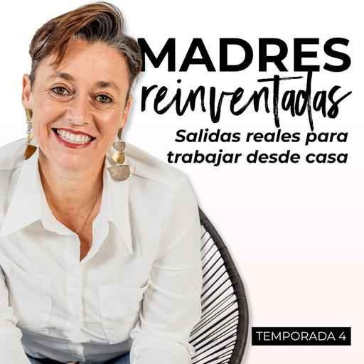 De la frustración a la realización profesional, 3 años después con madres reinventadas.
