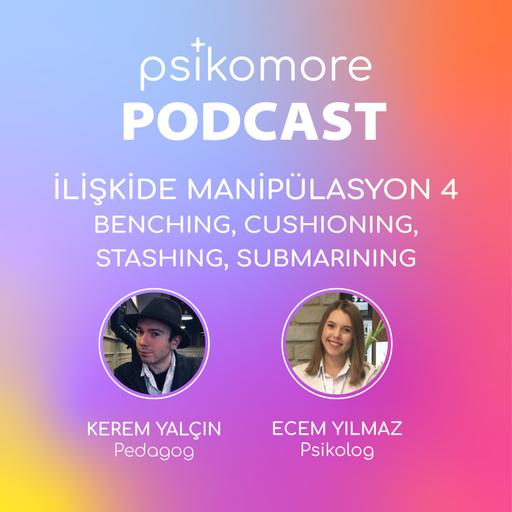 Bölüm 37: İlişkide Manipülasyon 4 - Benching, Cushioning, Stashing, Submarining