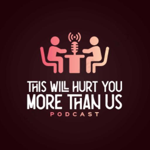 This Will Hurt You More Than Us! -Don't Do That Again! (#0027 - 07/24/23)