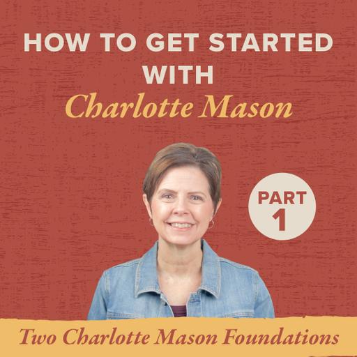 Two Foundational Charlotte Mason Methods