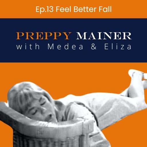 Ep 13 - Feel Better Fall