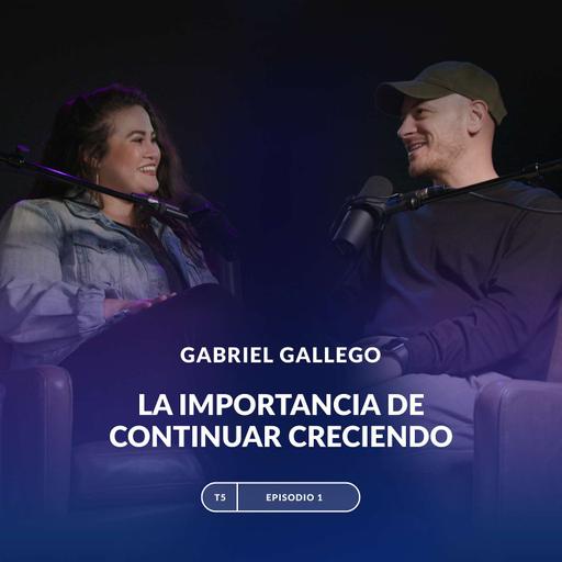 La importancia de continuar creciendo | Gabriel Gallego