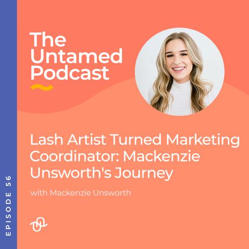 Lash Artist Turned Marketing Coordinator: Mackenzie Unsworth's Journey