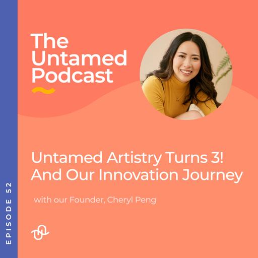 Untamed Artistry Turns 3! And Our Innovation Journey with our Founder, Cheryl Peng