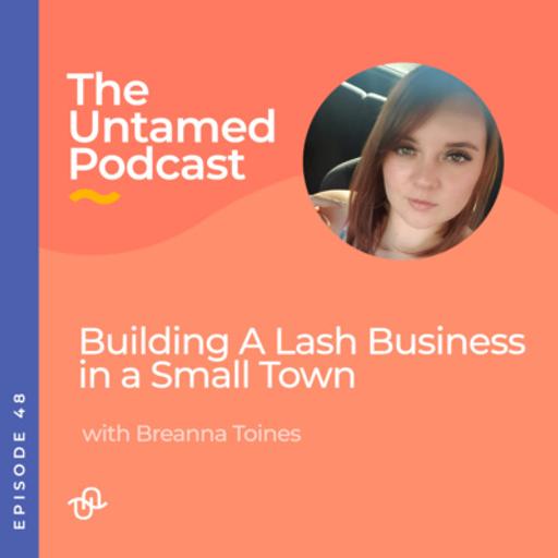 Building a Lash Business in a Small Town with Breanna Toines