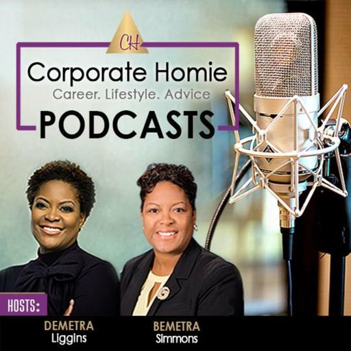 Episode 136: Corporate Homie Episode 136 Where You Been?