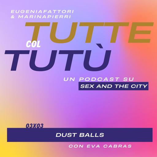 Episodio 23: Dust Balls - con Eva Cabras