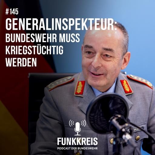 Funkkreis #145: Generalinspekteur fordert Bewusstseinswandel in der Bundeswehr