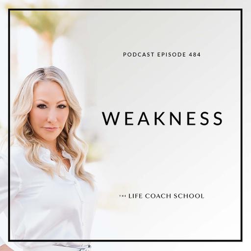 Ep #484: Weakness