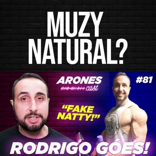 #81 O TERROR DOS FAKE NATTYS! - RODRIGO GÓES - #ARONESCAST