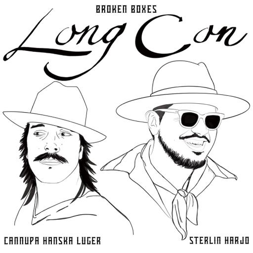 Long Con: Sterlin Harjo & Cannupa Hanska Luger, Ep 5