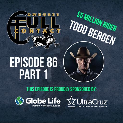 EPISODE #86 PART 1 - TODD BERGEN Presented by UltraCruz & Globe Life Insurance