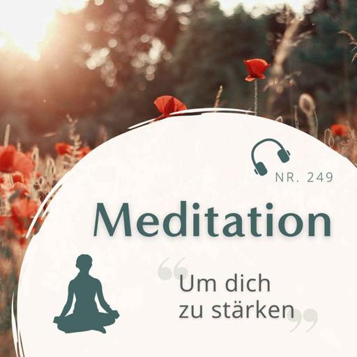 Meditation Nr. 249 // Um dich zu stärken