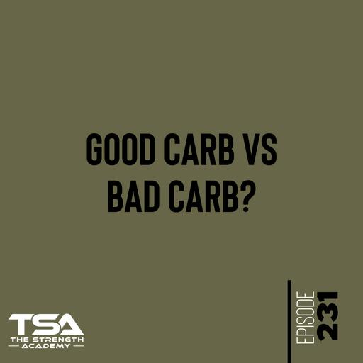 Good Carbs vs Bad Carbs - Episode 231