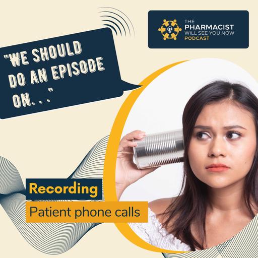 We should do an episode on . . . Recording patient phone calls