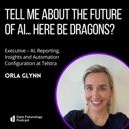 #242: Tell me about the future of AI… Here Be Dragons?