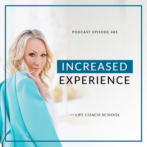 Ep #485: Increased Experience